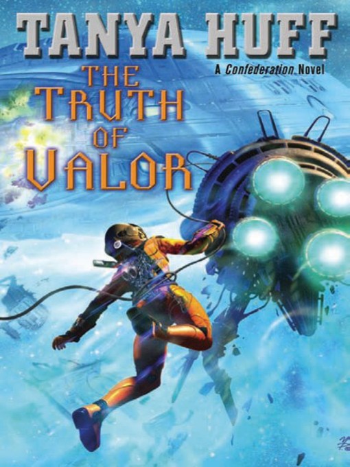 Title details for The Truth of Valor by Tanya Huff - Available
